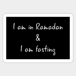 I am in Ramadan and I am fasting Magnet